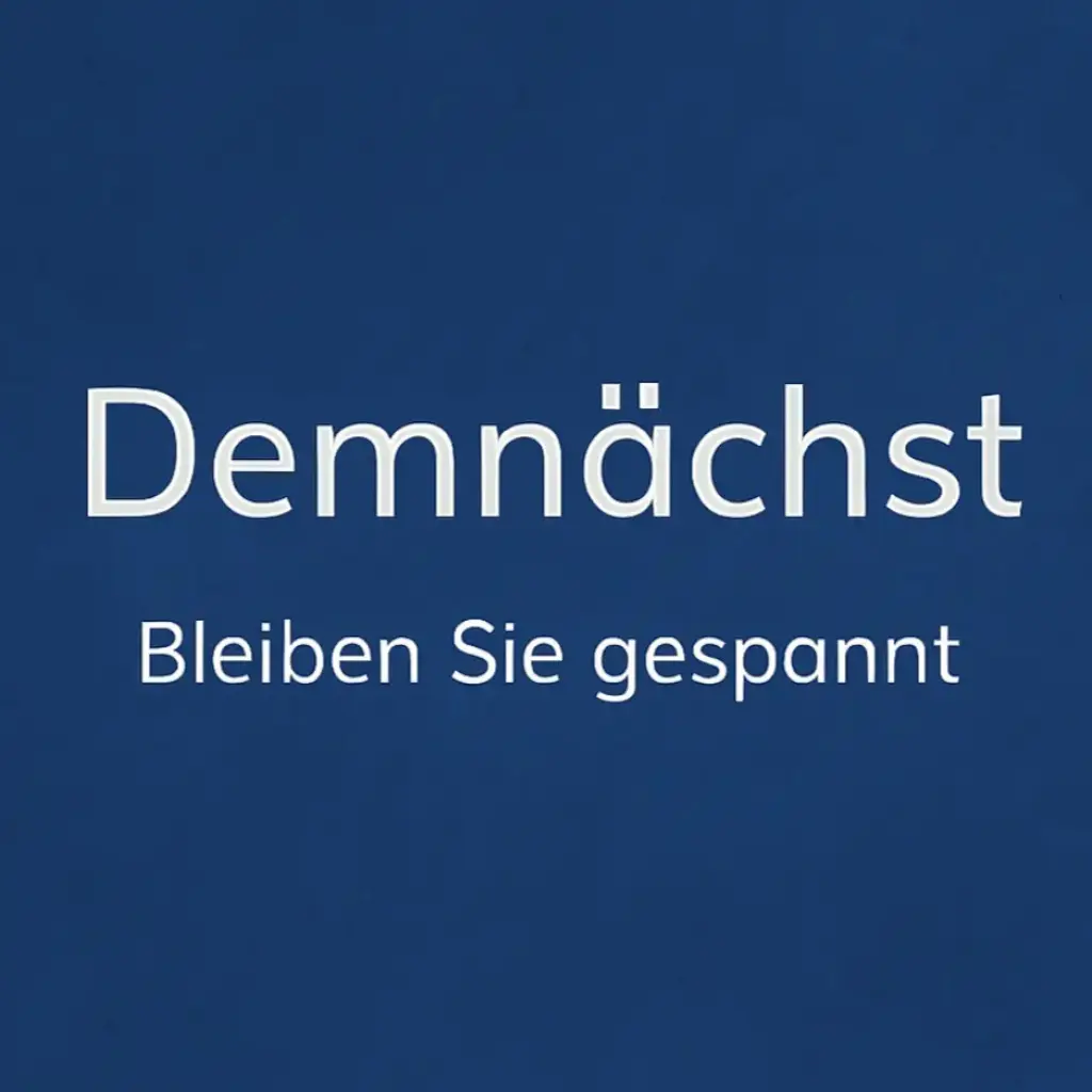 Text ‚Demnächst‘ und darunter ‚Bleiben Sie gespannt‘ auf blauem Hintergrund.